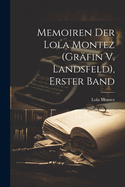 Memoiren Der Lola Montez (Grafin V. Landsfeld), Erster Band