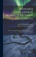 Memoires Concernant Monsieur Le Comte de Stenbock: Senateur de Suede, Et Generalissime Des Armees de Sa Majeste Suedoise En Allemagne