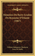 Memoires de Barry Lyndon Du Royaume D'Irlande (1867)