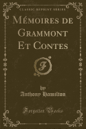 Memoires de Grammont Et Contes (Classic Reprint)