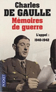 Memoires De Guerre: L'Appel (1940-1942)