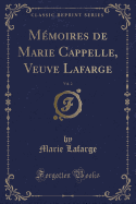 Memoires de Marie Cappelle, Veuve LaFarge, Vol. 2 (Classic Reprint)