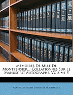 Memoires de Mlle de Montpensier...: Collationnes Sur Le Manuscrit Autographe, Volume 3