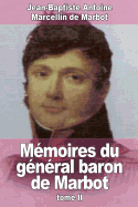 Memoires Du General Baron de Marbot: Tome II