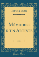 Memoires dun Artiste (Classic Reprint)