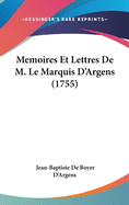 Memoires Et Lettres de M. Le Marquis D'Argens (1755)