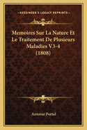 Memoires Sur La Nature Et Le Traitement de Plusieurs Maladies V3-4 (1808)