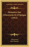 Memoires Sur L'Electricite Et L'Optique (1912)