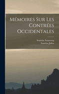 Memoires Sur Les Contrees Occidentales...