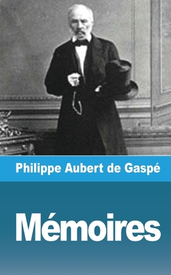 Memoires - Gasp?, Philippe Aubert de