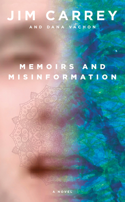 Memoirs and Misinformation - Carrey, Jim, and Vachon, Dana