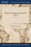 Memoirs of a Gentlewoman of the Old School; Vol. II