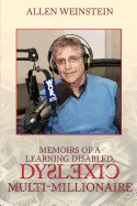 Memoirs of a Learning Disabled, Dyslexic Multi-Millionaire