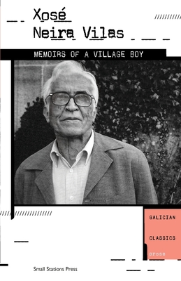 Memoirs of a Village Boy - Neira Vilas, Xos, and Rutherford, John (Translated by)