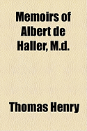 Memoirs of Albert de Haller, M.D. - Henry, Thomas