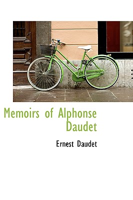 Memoirs of Alphonse Daudet - Daudet, Ernest