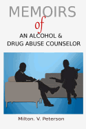 Memoirs of an Alcohol and Drug Abuse Counselor