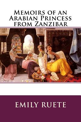 Memoirs of an Arabian Princess from Zanzibar - Strachey, Lionel (Translated by), and Ruete, Emily