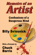 Memoirs of an Artist: Confessions of a Dangerous Mind