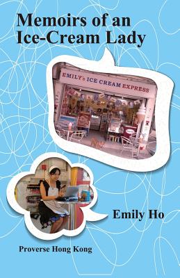 Memoirs of an Ice-Cream Lady - Cairns, John, and Ho, Emily