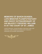 Memoirs of Baron Bunsen, Late Minister Plenipotentiary and Envoy Extraordinary of His Majesty Frederic William IV at the Court of St. James (Volume 2)