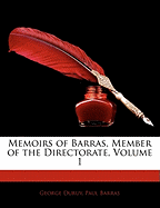 Memoirs of Barras, Member of the Directorate, Volume 1