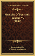 Memoirs of Benjamin Franklin V2 (1834)