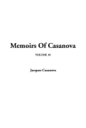 Memoirs of Casanova, V10 - Casanova, Giacomo