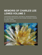 Memoirs of Charles Lee Lewes: Containing Anecdotes, Historical and Biographical, of the English and