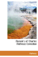 Memoirs of Charles Mathews Comedian