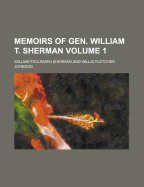 Memoirs of Gen. William T. Sherman Volume 1
