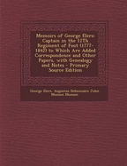 Memoirs of George Elers: Captain in the 12th Regiment of Foot (1777-1842) to Which Are Added Correspondence and Other Papers, with Genealogy and Notes - Primary Source Edition