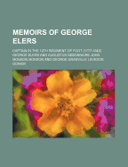 Memoirs of George Elers; Captain in the 12th Regiment of Foot (1777-1842)