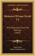 Memoirs of Isaac Errett V2: With Selections from His Writings (1893)