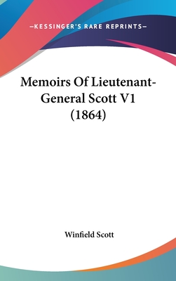 Memoirs Of Lieutenant-General Scott V1 (1864) - Scott, Winfield