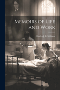 Memoirs of Life and Work