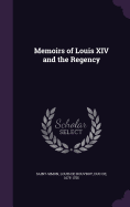 Memoirs of Louis XIV and the Regency