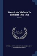 Memoirs of Madame de R?musat. 1802-1808; Volume 3