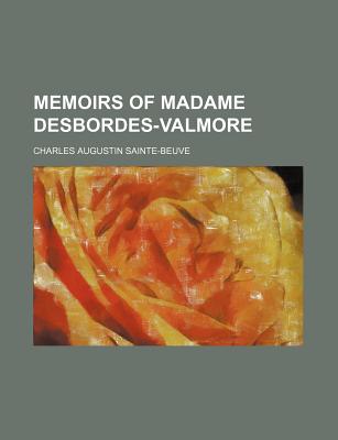 Memoirs of Madame Desbordes-Valmore - Sainte-Beuve, Charles Augustin