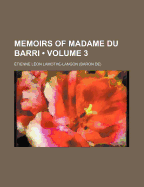 Memoirs of Madame Du Barri; Volume 3 - Lamothe-Langon, Etienne-L?on