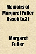 Memoirs of Margaret Fuller Ossoli (V.3)
