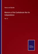 Memoirs of the Confederate War for Independence: Vol. II