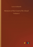 Memoirs of the Court of St. Cloud: Volume 6