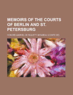 Memoirs of the Courts of Berlin and St. Petersburg - Mirabeau, Honor?-Gabriel de Riquetti C (Creator)