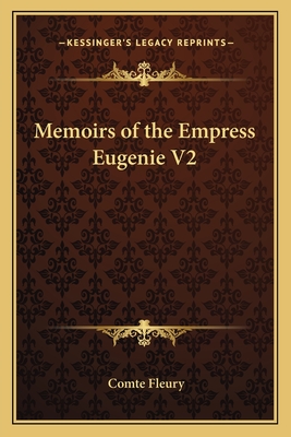 Memoirs of the Empress Eugenie V2 - Fleury, Comte