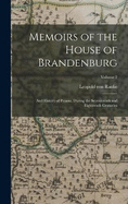 Memoirs of the House of Brandenburg: And History of Prussia, During the Seventeenth and Eighteenth Centuries; Volume 2