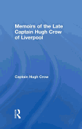 Memoirs of the Late Captain Hugh Crow of Liverpool