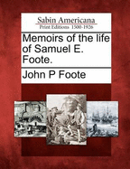 Memoirs of the Life of Samuel E. Foote