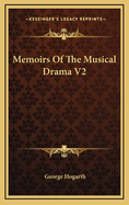 Memoirs of the Musical Drama V2