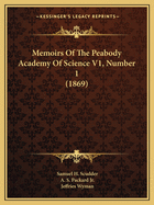 Memoirs Of The Peabody Academy Of Science V1, Number 1 (1869)